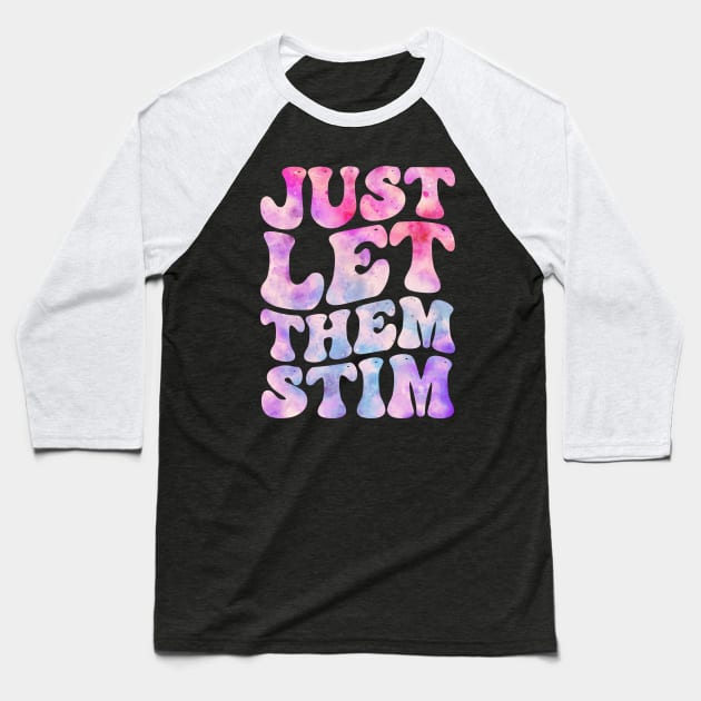 Just Let Them Stim Funny Autism Awareness Day Month Meme, Autistic Boys Girls Kids Baseball T-Shirt by weirdboy